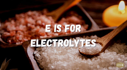 E is for electrolytes!